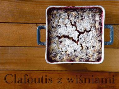 Zdjęcie - Clafoutis z wiśniami - Przepisy kulinarne ze zdjęciami