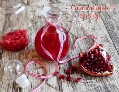 Zdjęcie - Ocet winny z pestkami granatu-Granatapfel-essig - Przepisy kulinarne ze zdjęciami