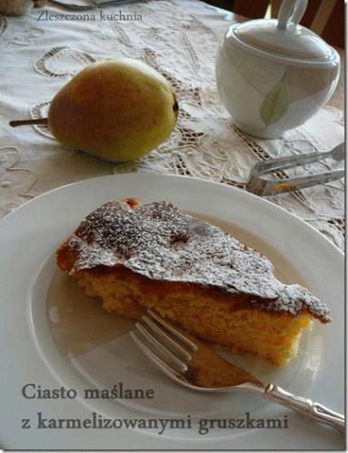 Zdjęcie - Ciasto maślane z karmelizowanymi gruszkami - Przepisy kulinarne ze zdjęciami