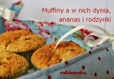 Zdjęcie - Muffiny a w nich dynia, ananas i rodzynki - Przepisy kulinarne ze zdjęciami