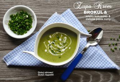 Zdjęcie - Zupa krem z brokula na mleku kokosowym z zielona pasta curry - Przepisy kulinarne ze zdjęciami