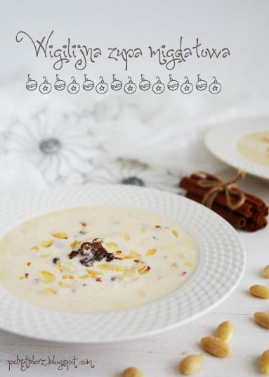 Zdjęcie - Wigilijna zupa migdałowa - Przepisy kulinarne ze zdjęciami