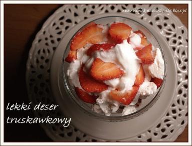 Zdjęcie - Lekki deser truskawkowy  - Przepisy kulinarne ze zdjęciami