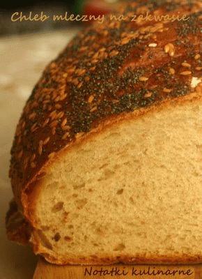 Zdjęcie - Mleczny chleb na zakwasie - Przepisy kulinarne ze zdjęciami
