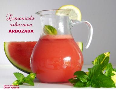 Zdjęcie - Lemoniada arbuzowa - ARBUZADA - Przepisy kulinarne ze zdjęciami
