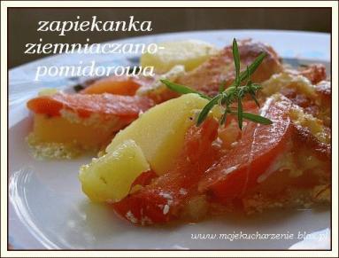 Zdjęcie - Zapiekanka ziemniaczano - pomidorowa  - Przepisy kulinarne ze zdjęciami