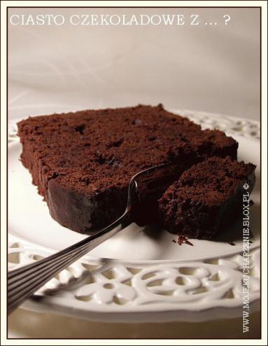 Zdjęcie - Ciasto czekoladowe z ... ?  - Przepisy kulinarne ze zdjęciami